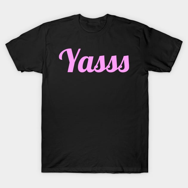 Yass | Sassy Drag Queen T-Shirt by MeatMan